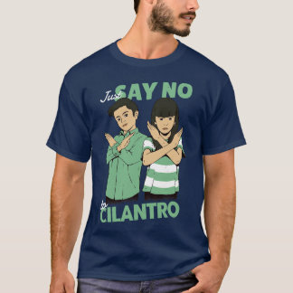 T-shirt Dites simplement non à Cilantro