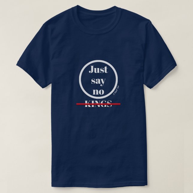 T-shirt Dites simplement Non aux rois - Une chemise Mister (Design devant)