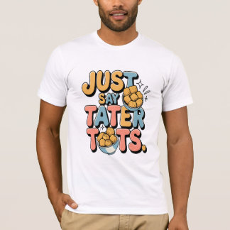 T-shirt Dites simplement Tots De Tateau : Un Tee Délicatem