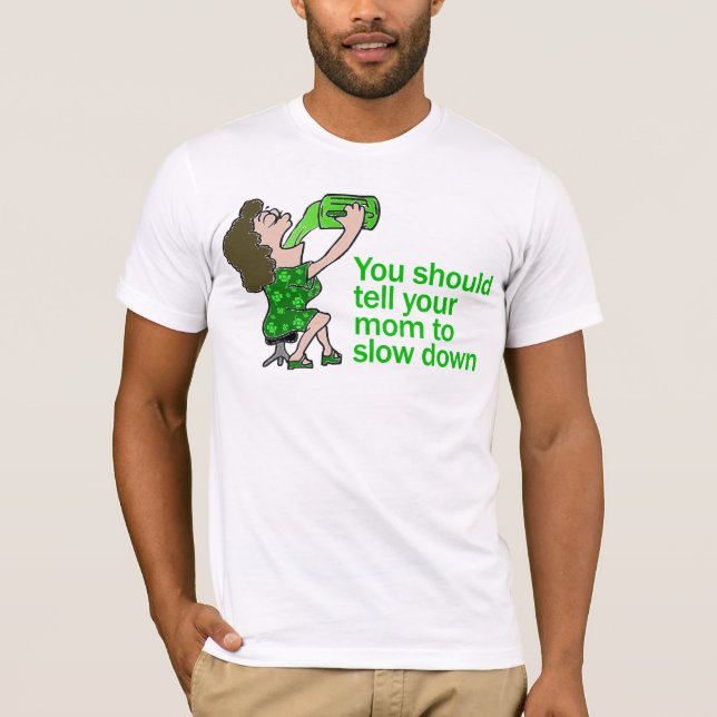 T-shirt Dites votre maman de ralentir (Devant)