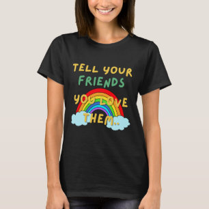 T-shirt Dites-Vous À Vos Amis Que Vous Les Aimez