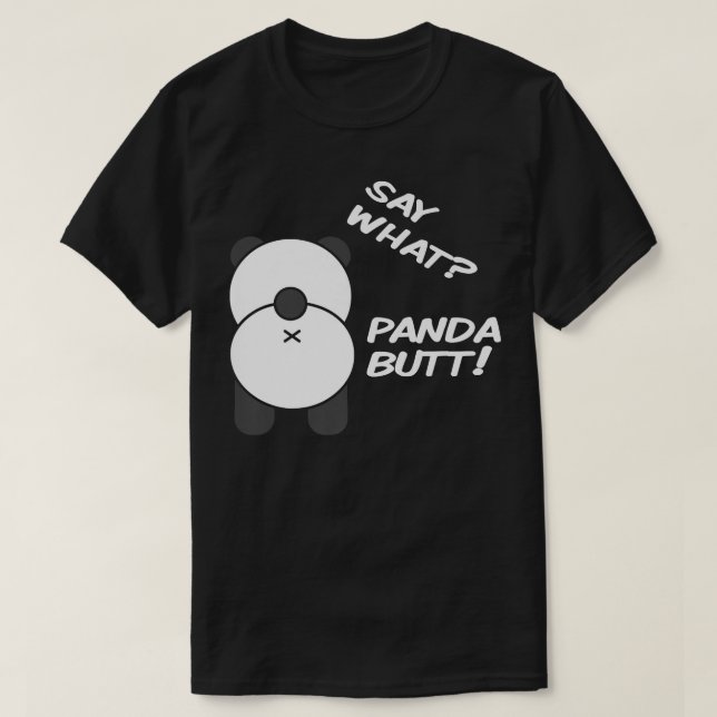 T-shirt Dites WhatPanda Butt ! Ours De Panda Drôle Pour Ho (Design devant)