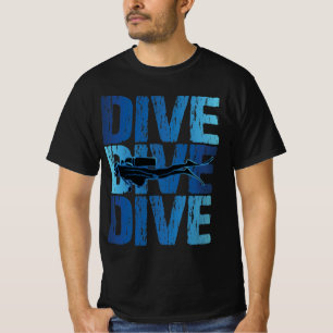 T-shirt Dive Dive Dive - Plongée sous-marine plongée