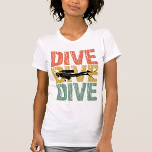T-shirt Dive Dive Dive - Scuba Diver Underwater Diving