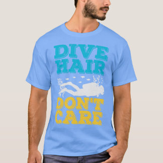 T-shirt Dive Hair Dont e Scuba Diver Cadeau