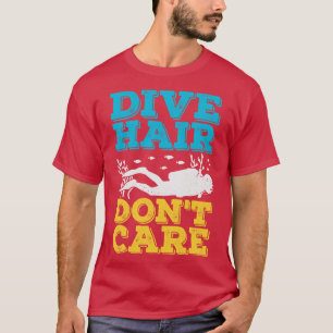 T-shirt Dive Hair Dont soin Scuba Diver Cadeau
