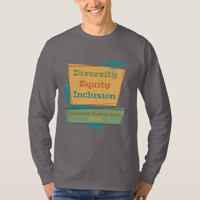 T-shirt Diversity Equity Inclusion; American Values 1964 Y (Devant)