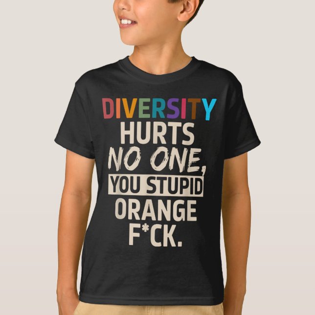 T-shirt Diversity Hurts You Stud Orange Fck Funny Slogan  (Devant)