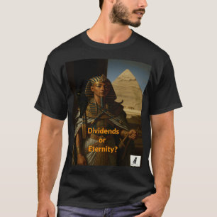 T-shirt Dividendes ou éternité ? Le plus grand régre du ph