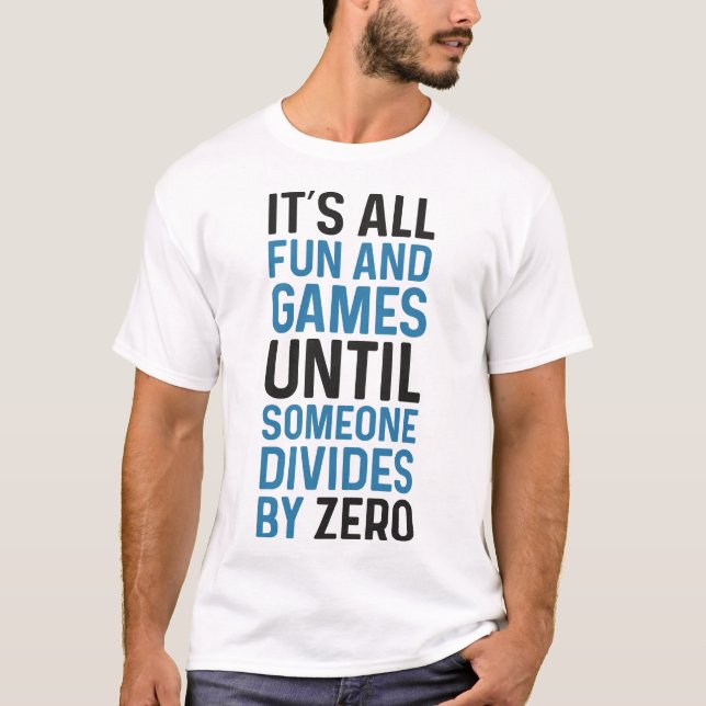 T-shirt Diviser Par Zéro N'Est Pas Un Jeu (Devant)