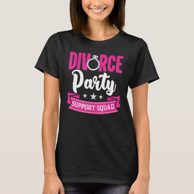 T-shirt Divorce Parti Soutien Squad Divorce Parti Femmes (Devant)