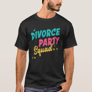T-shirt Divorce Party Squad Ex Mari Ex Femme Juste Divorc
