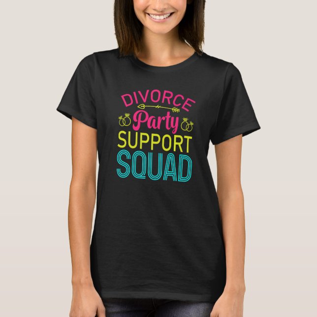 T-shirt Divorce Party Support Squad Celebration Women Girl (Devant)
