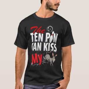 T-shirt Dix Épingles Peuvent Embrasser Mon Équipe De Bowli