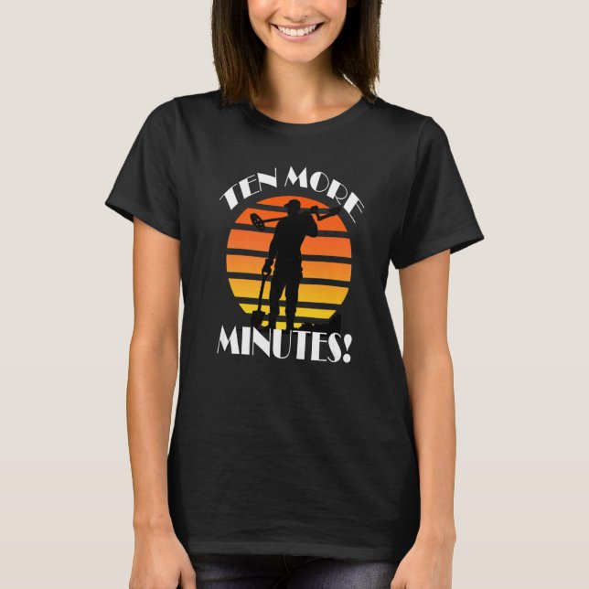 T-shirt Dix Minutes De Plus Metal Détection Accessoires Ho (Devant)