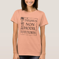 Diximus Non Hodie