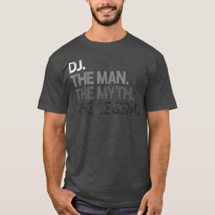 T-shirt DJ Disque Jockey L'Homme Mythe Légende Cadeau