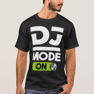 T-shirt DJ Mode On Design Pour Disc Jockey Hommes & Femmes