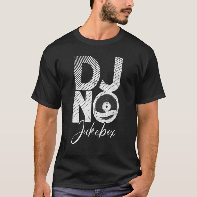 T-shirt Dj No Jukebox   Producteur de musique cool Dj (Devant)