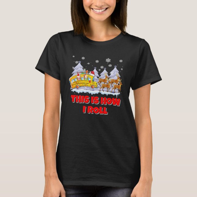 T-shirt dNBb This Is How Roll School Bus Driver Merry Xmas (Devant)