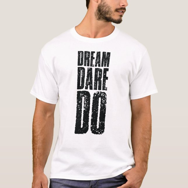 T-shirt Do Dare Dream  (Devant)