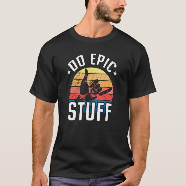 T-shirt Do Epic Stuff Surfer Hang Loose Shaka Windsurf (Devant)