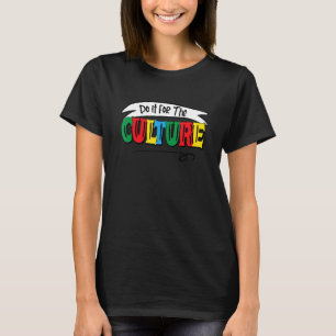 T-shirt Do It For Culture Back African American Show Black