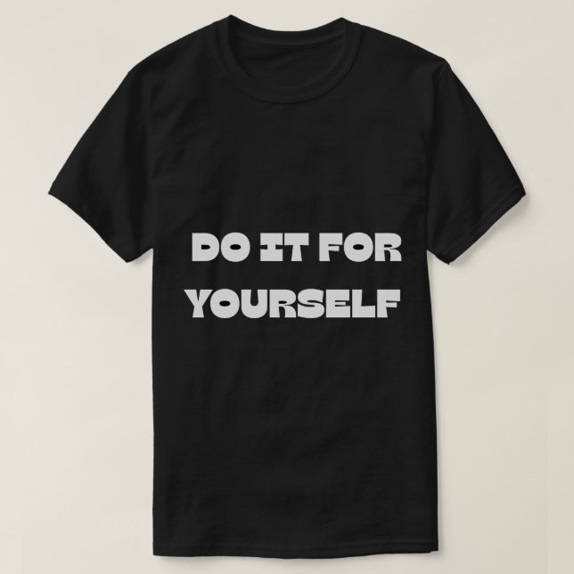 T-shirt Do It For Yourself Motivational Text DesignT-Shirt (Design devant)