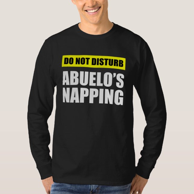 T-shirt Do Not Disturb Abuelo s Napping (Devant)