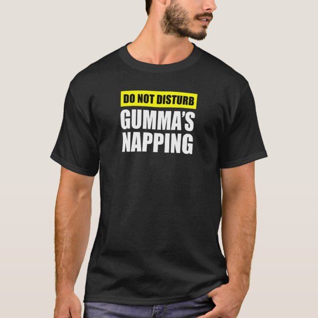 T-shirt Do Not Disturb Gumma s Napping Grandmother (Devant)