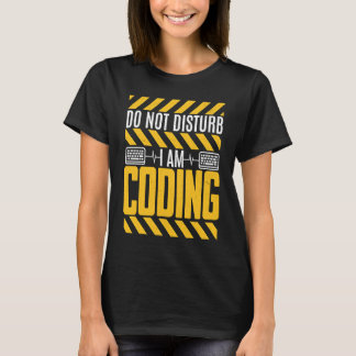 T-shirt Do Not Disturb I Am Coding Programming Programmer