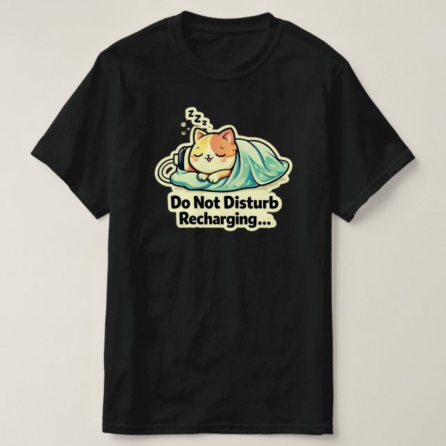 T-shirt Do Not Disturb Recharging Cute Sleeping Cat Design (Design devant)