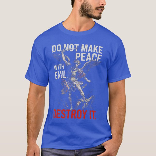 T-shirt Do Not Make Peace with Evil Destroy It Bold Warrio (Devant)