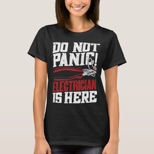 T-shirt Do Not Panic Electrician Is Here   Electrician (Devant)