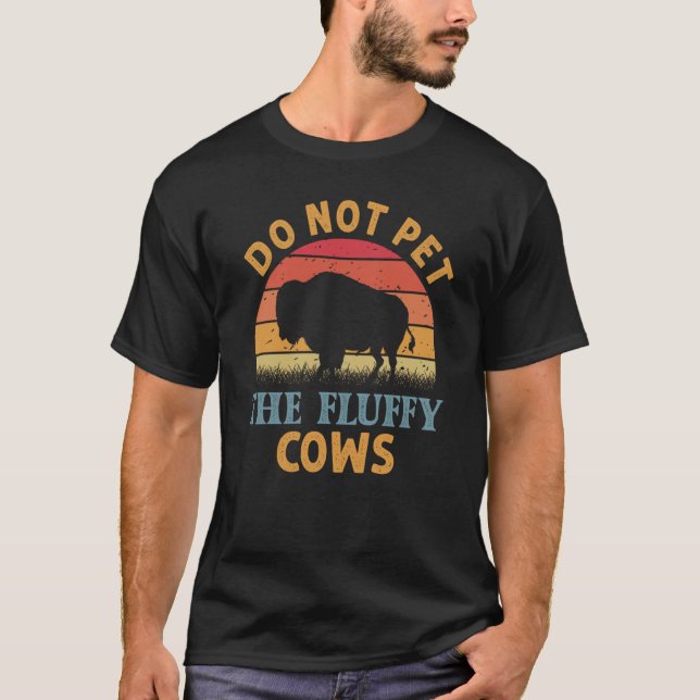 T-shirt Do Not Pet The Fluffy Cows Men Women Sunset Bison  (Devant)