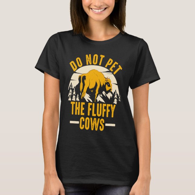 T-shirt Do Not Pet The Fluffy Cows Men Women Sunset Bison  (Devant)