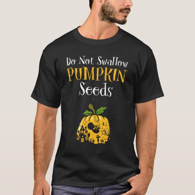 T-shirt Do Not Swallow Pumpkin Seeds Halloween Pregnancy C (Devant)