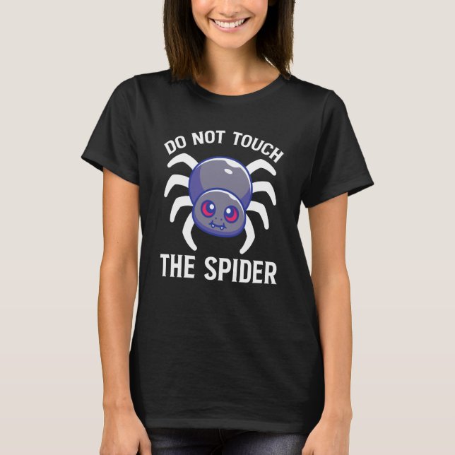 T-shirt Do Not Touch The Spider (Devant)