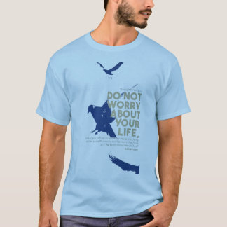 T-shirt “Do Not Worry About Your Life” Quote Shirt