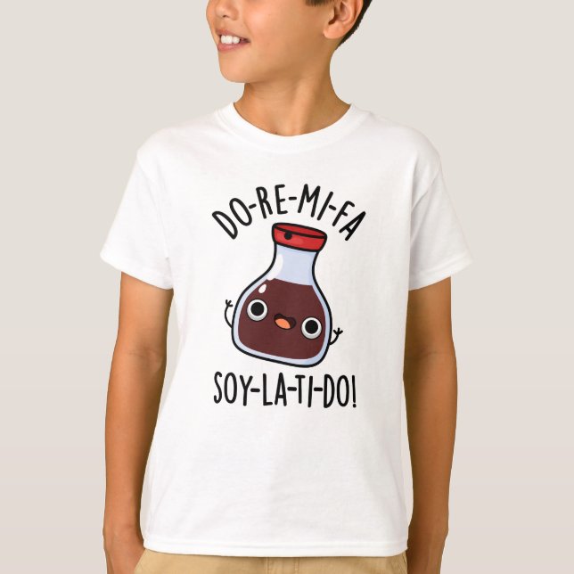 T-shirt Do Re Mi Fa soy La Ti Do Soy Sauce Pun (Devant)