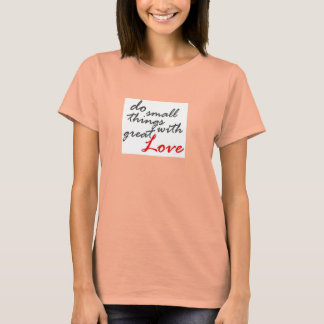 T-shirt Do Small Things With Great Love Latter Day Yoga