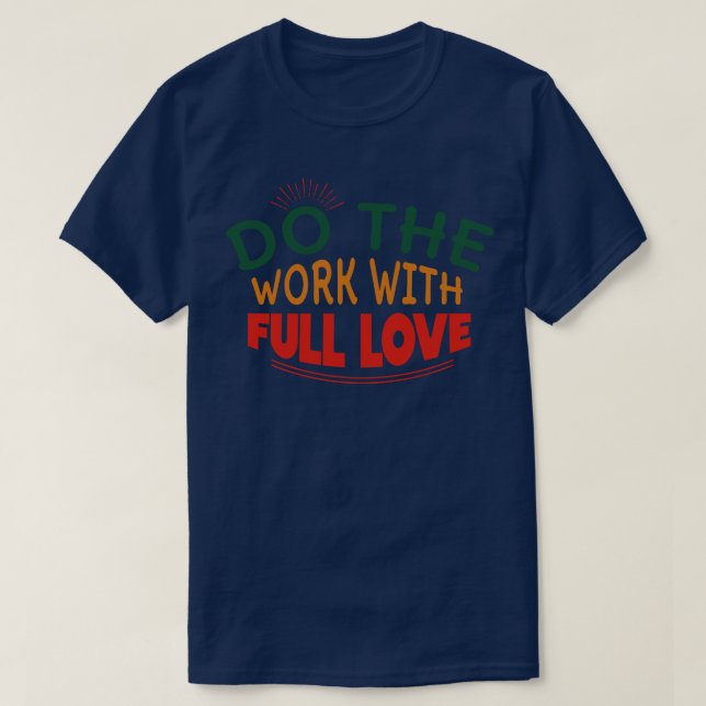 T-shirt Do The Work With Love  (Design devant)