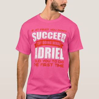 T-shirt Do What Adriel Told You to Do Friends Name Buddy N