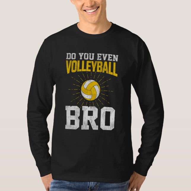 T-shirt Do You Even Volleyball Bro (Devant)