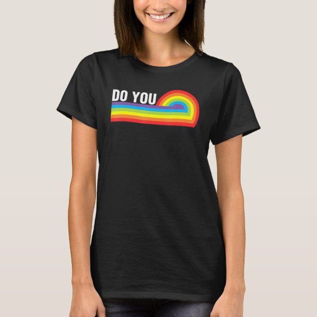 T-shirt Do You LGBTQ Pride Lesbian Gay Trans Rainbow Ally  (Devant)