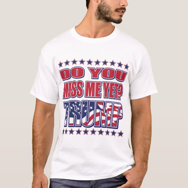 T-SHIRT DO-YOU-MISS-ME-YET-TRUMP (Devant)