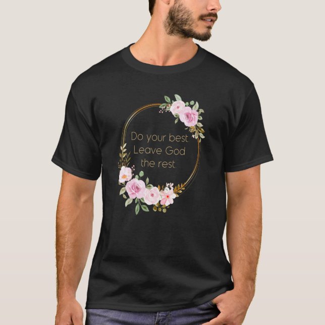 T-shirt Do Your Best Leave God The Rest Christian Women Fa (Devant)