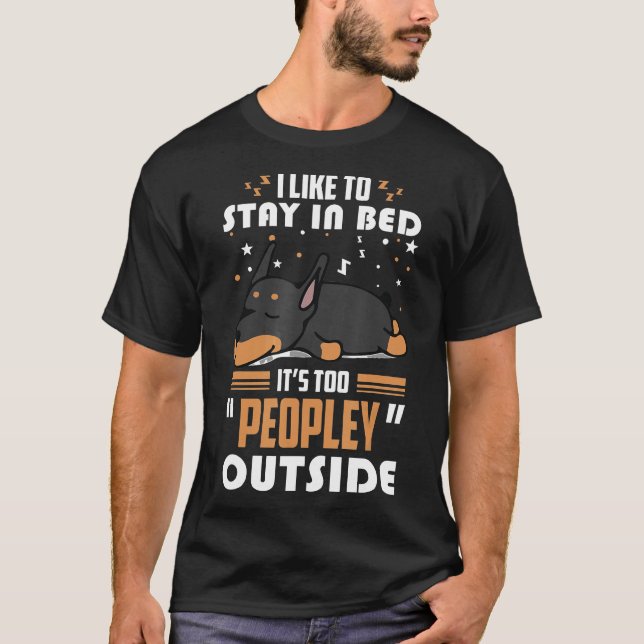 T-shirt Doberman Chien Reste Au Lit Son Trop De Personnes  (Devant)