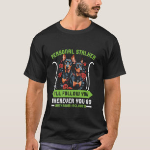 T-shirt Doberman Chien STALKER PERSONNEL JE VOUS SUIVRAI D