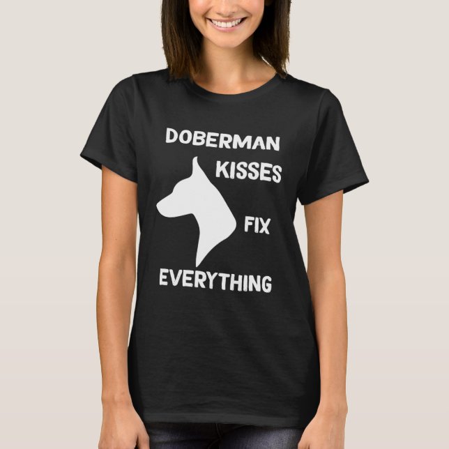 T-shirt Doberman kisses fix everything Dobie Mom (Devant)